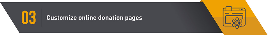 3. Customize Online Donation Pages 3. Customize Online Donation Pages